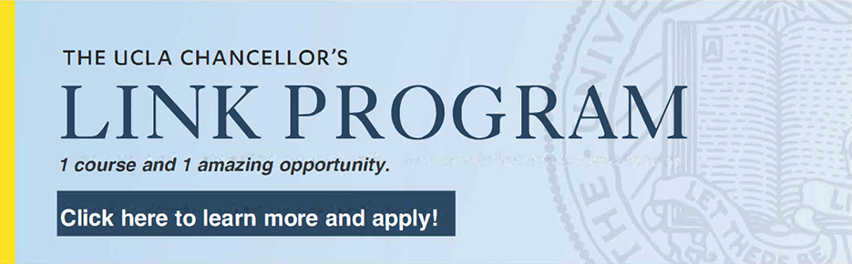 The UCLA Chancellor's LINK Program - Learn more and apply!