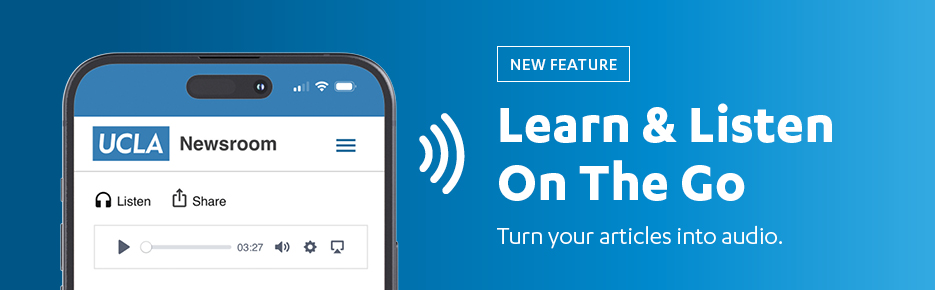 UCLA newsroom - new feature - learn and listen on the go