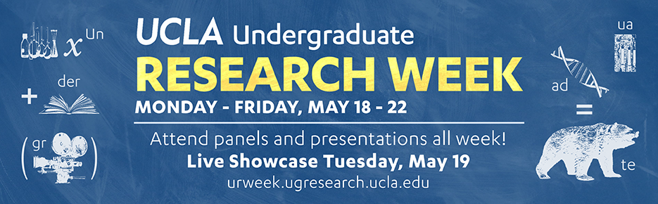 UCLA Undergraduate Research Week - May 18-22